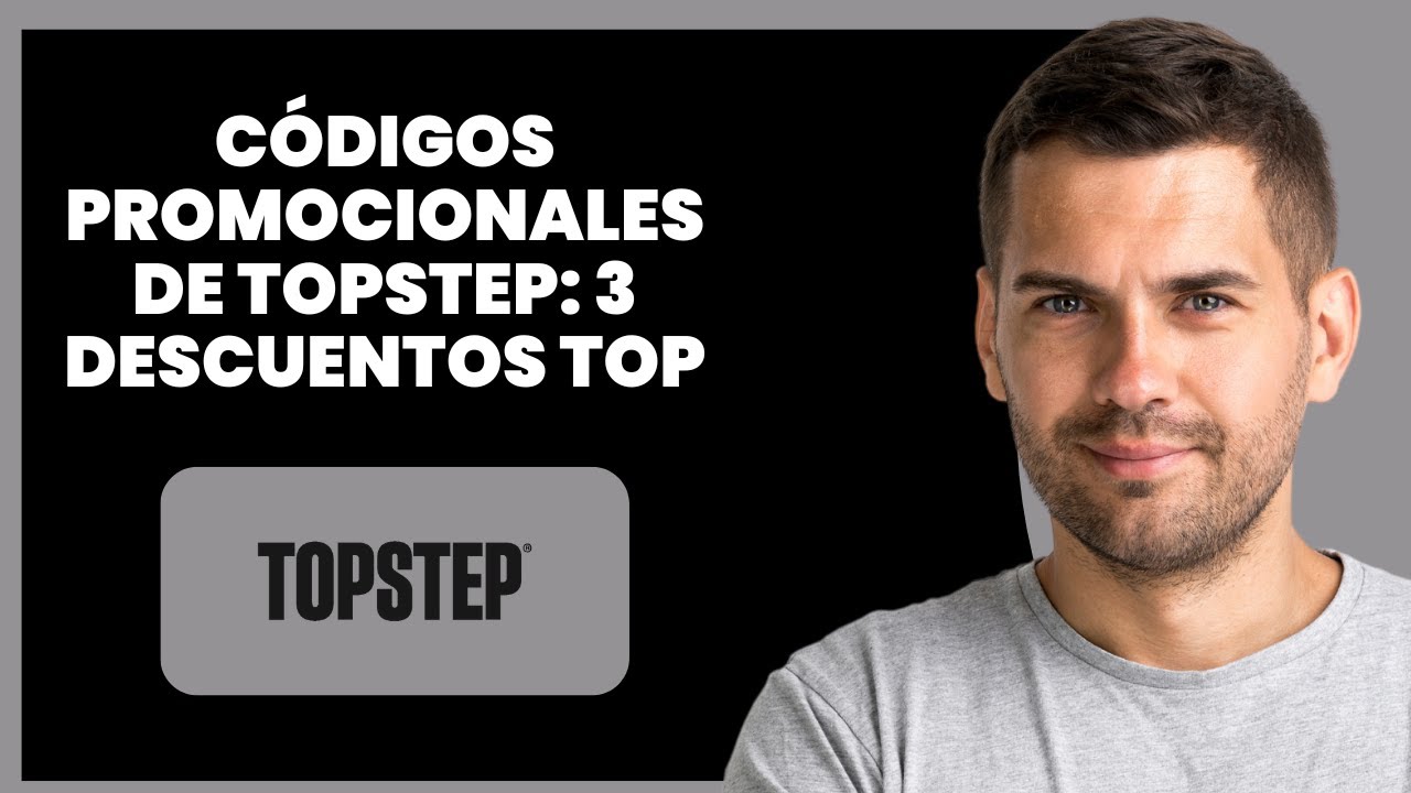 Códigos promocionales de Topstep - TOP 3 DESCUENTOS (2025) - YouTube