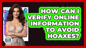 How Can I Verify Online Information To Avoid Hoaxes? - Trend Unwrapper