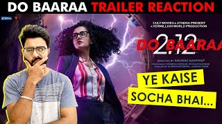 Do Baaraa Trailer Reaction | Taapsee Pannu | Anurag Kashyap | Dobaara Trailer Reaction
