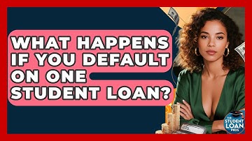 What Happens If You Default On One Student Loan? - The Student Loan Pros