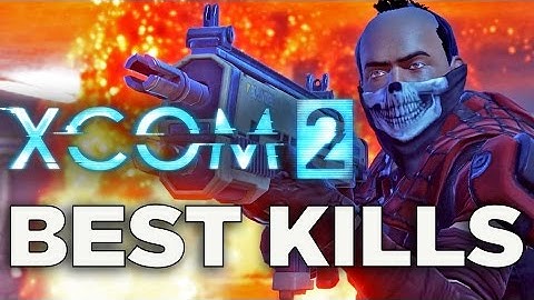 Most Brutal Kills - XCOM 2