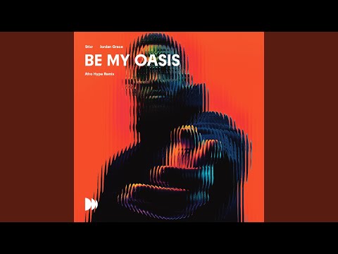 Stixr, Jordan Grace - Be My Oasis (Afro Hype Remix)