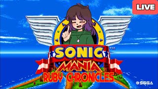 Sonic Mania; Ruby Chronicles | Voicenix LIVE