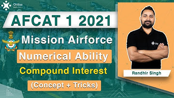 Compound Interest | Numerical Aptitude | AFCAT 1 2021 | Randhir Singh | Online Benchers