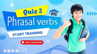 Get well-prepared for your 2nd BAC National Exam I Grammar section I Phrasal verbs, Quiz 2