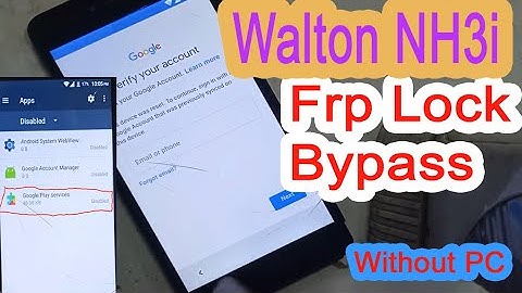 Walton NH3i Frp Bypass Android 7.0 Google Verification By Without Pc