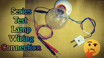 How to make a Simple series test lamp wiring connection||making