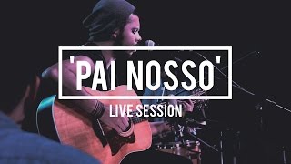 PEVÊ BRITO  - "Pai Nosso" (Acoustic) / Live Session