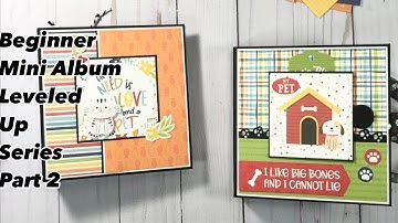 Easy Beginner Mini album Tutorial Level Up Series Part 2 | CCC DT Project | Echo Park Pets