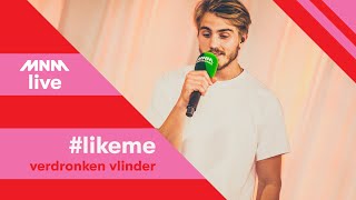 MNM Live: #LikeMe - Verdronken Vlinder