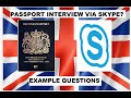 UK PASSPORT INTERVIEW VIA SKYPE I POTENTIAL QUESTIONS I WHAT TO EXPECT