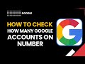 How to Check How Many Google Accounts Are Linked to Your Number (Quick Guide)
