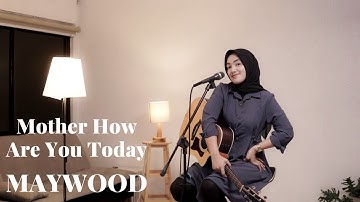 MOTHER HOW ARE YOU TODAY - MAYWOOD | COVER BY UMIMMA KHUSNA