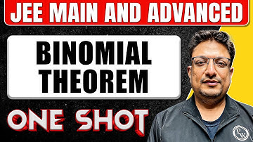 BINOMIAL THEOREM in One Shot: All Concepts & PYQs Covered | JEE Main & Advanced
