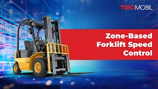 ZoneBased Forklift Speed Control  Trio Mobil