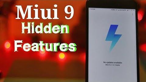 Miui 9 Top Hidden Features - 2018
