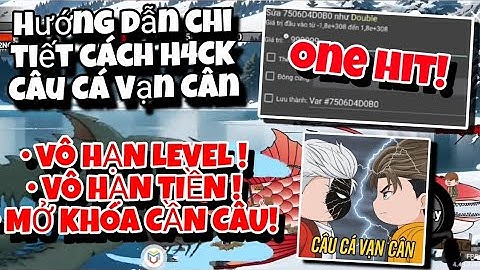 🎣Hướng Dẫn Chi tiết cách hack Câu Cá Vạn Cân🎣|Dupe money,level,mở khoá full cần,one hit!|*FREE*