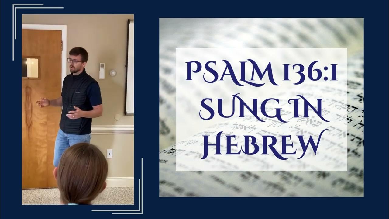 Psalm 136 1 Sung In Hebrew YouTube psalm-136-1-sung-in-hebrew-youtube