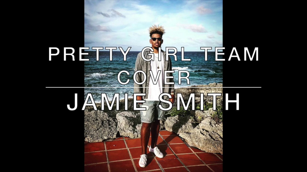 Alkaline Pretty Girl Team Cover Jamie Smith YouTube