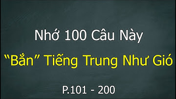 [Tập 2] 100 Câu Tiếng Trung Giao Tiếp Căn Bản - Cực Thông Dụng.