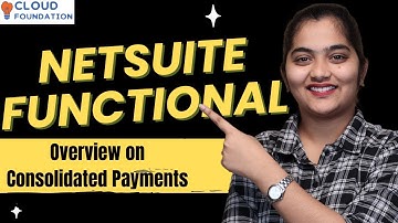 Overview on Consolidated Payments in NetSuite Functional |NetSuite Functional Course|CloudFoundation