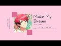 【Z3N】Make My Dream ✾ Taichi Nanao - A3!【歌ってみた】
