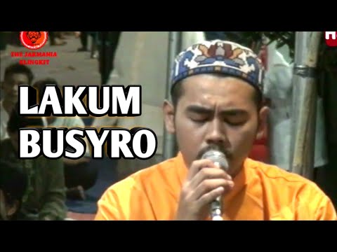 Lakum Busyro Hadroh Hayyun
