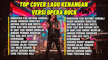 PALING DICARI !!! TOP COVER LAGU KENANGAN VERSI OPERA ROCK