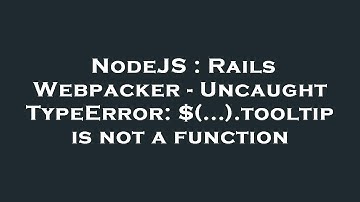 NodeJS : Rails Webpacker - Uncaught TypeError: $(...).tooltip is not a function