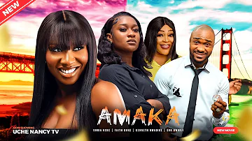 AMAKA (New Movie) Sonia Uche, Faith Duke, Kenneth Nwadike, Ego Nworji 2023 Nigerian Nollywood Movie