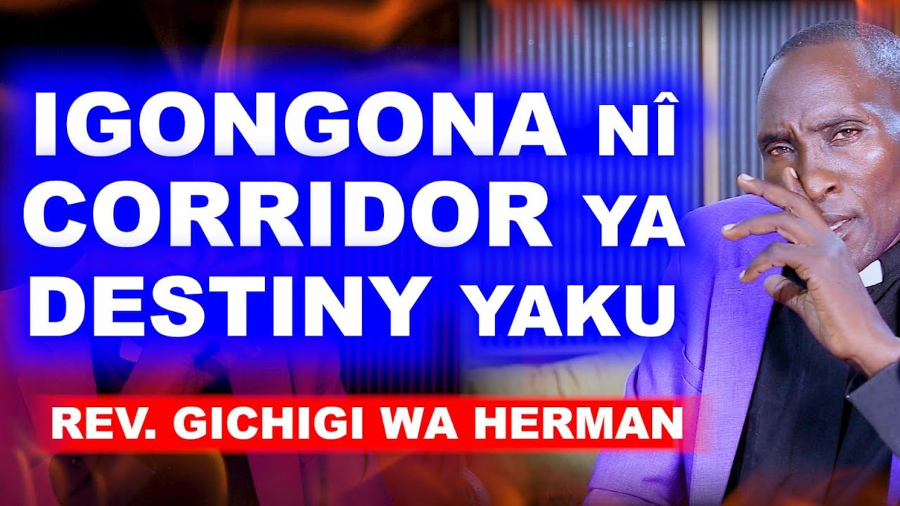 IGONGONA RÎKUNDÛRAGA KÎRÎA KÎGIRAGIA ÛTHEREME MÛTÛRÎREINÎ WAKU - REV. AYUB GICHIGI WA HERMAN