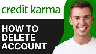 How To Delete Your Credit Karma Account Permanently (2O25) | Full Guide