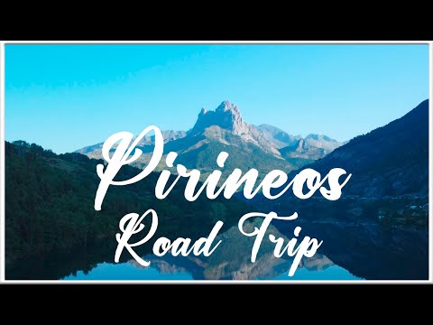 A PIRINEOS en carretera y MÁS ALLÁ | Road Trip Edition