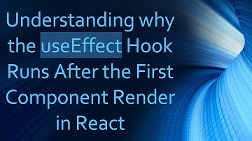 Understanding why the useEffect Hook Runs After the First Component Render in React