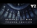 Destiny 2: Season of the Wish | Teaser Trailer [AUS]