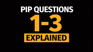 The First 3 PIP Questions Explained (What Assessors Actually Listen For)