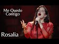 Rosalia - Me Quedo Contigo premios goya 2019 HQ