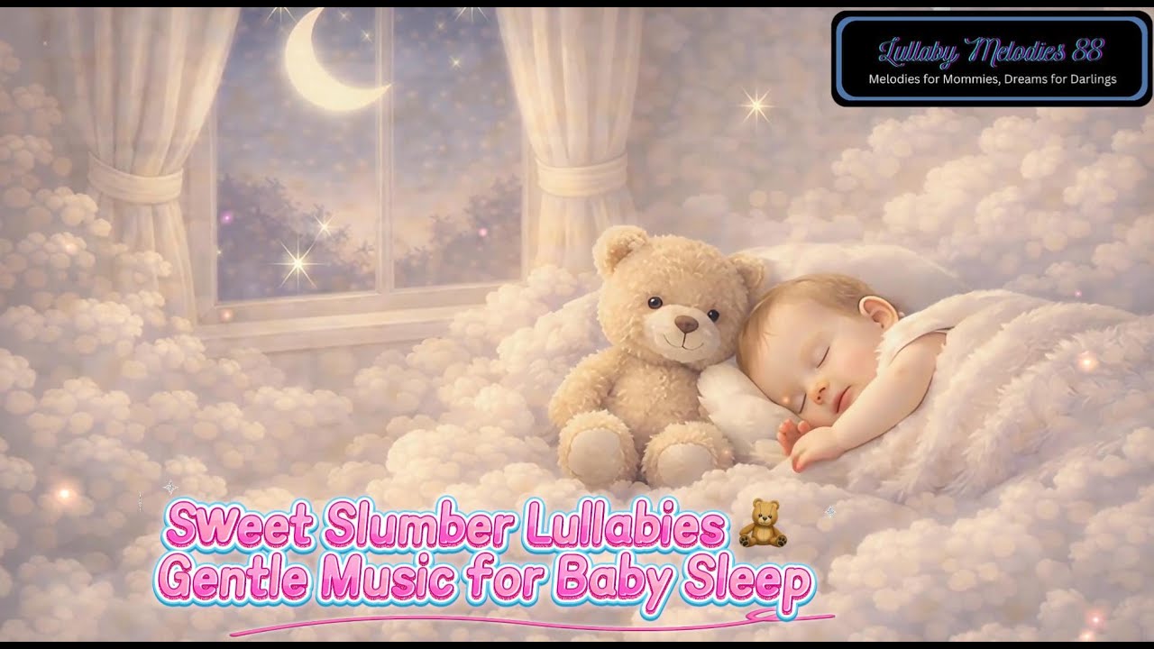 Sweet Slumber Lullabies 🧸 Gentle Music for Baby Sleep