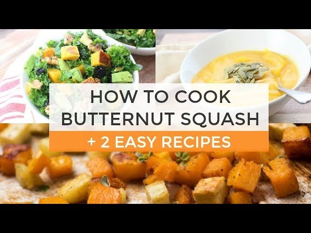 How To Cook Butternut Squash + 2 Easy Butternut Squash Recipes