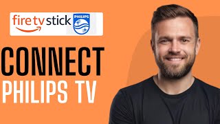 how to connect amazon fire tv stick to philips tv - full guide (2024)