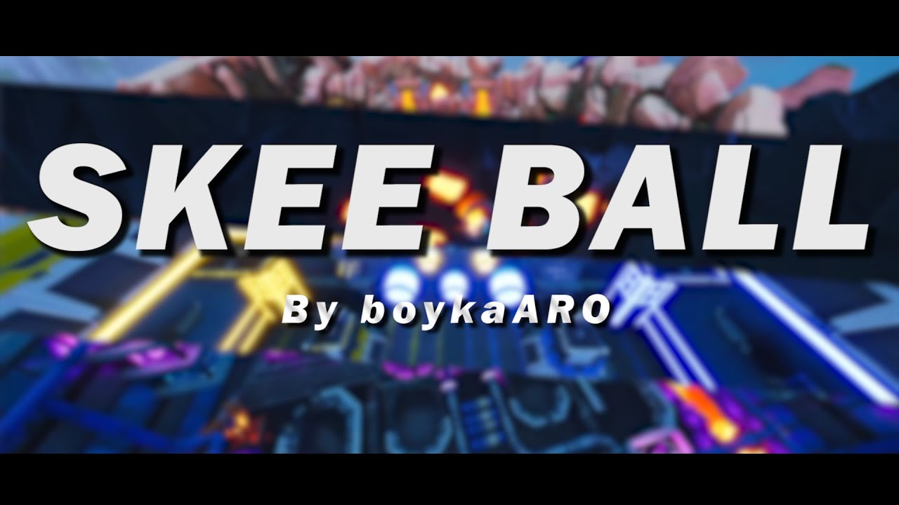 Skee Ball by BoykaARO Fortnite Creative YouTube