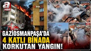 Gaziosmanpaşa'da 4 Katlı Binada Korkutan Yangın! | A Haber