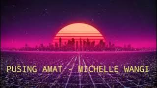 PUSING AMAT!!! _ MICHELLE WANGGI 2020