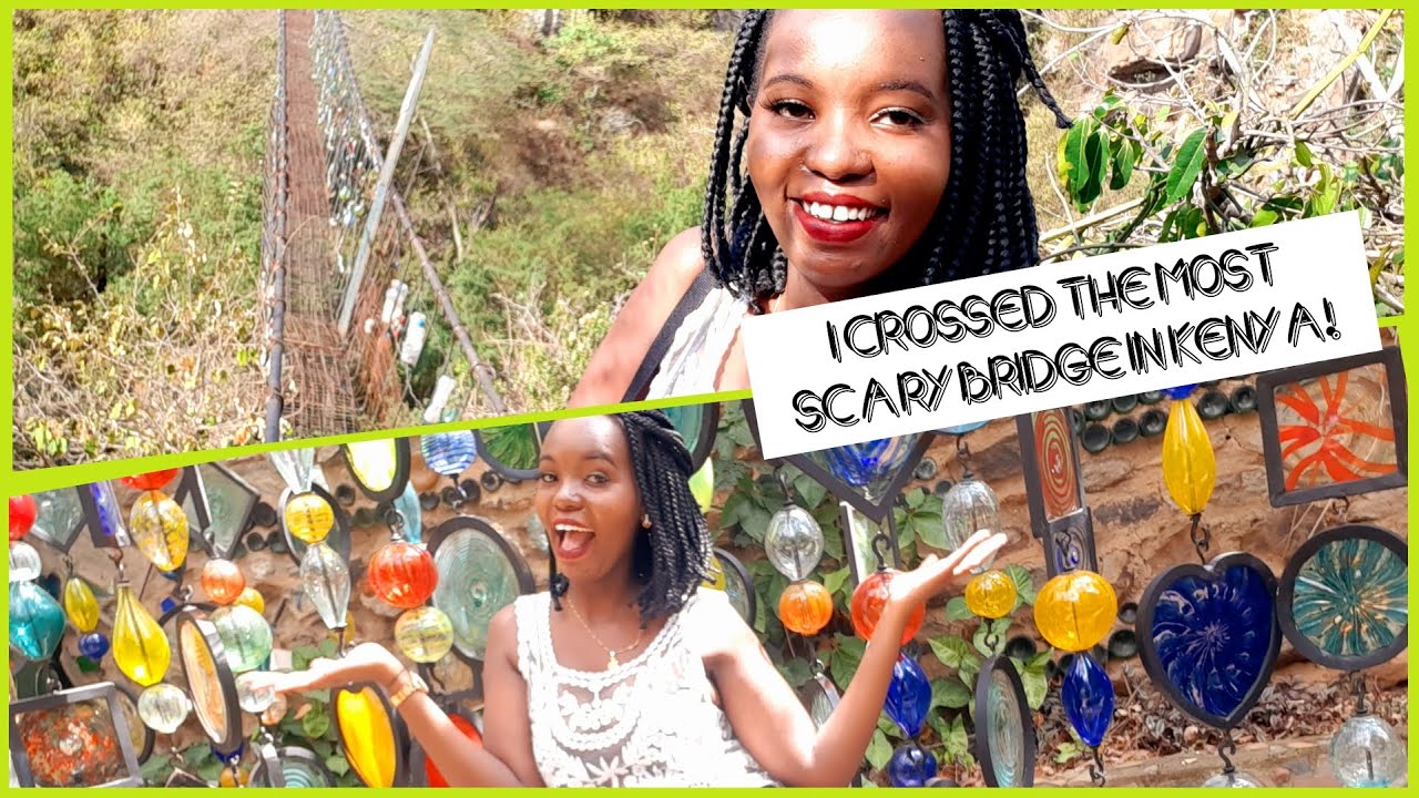 THE MOST SCARY BRIDGE IN KENYA?..+ SEE GLASS BLOWING IN KENYA