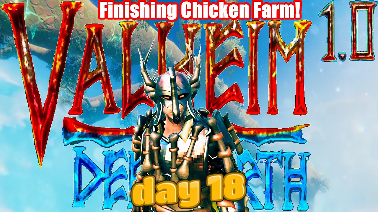 🔴LIVE: Finishing Chicken Farm, Finding Yagluth! | Valheim 1.0 Deep North - Day 18~