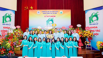 KHOA CTXH | TỰ HÀO CÔNG TÁC XÃ HỘI 10 MÙA HOA (M/V)