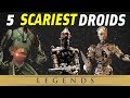 5 Scariest Droids in Star Wars Legends | Star Wars Top 5