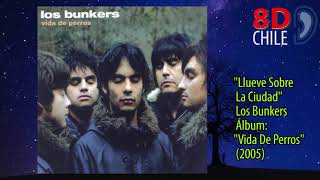 Los Bunkers - Llueve Sobre La Ciudad - 8D CHILE (utiliza audífonos)🇨🇱CL