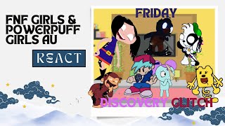 FNF Girls & Powerpuff Girls AU React - Friday Discovey Glitch - Discovery kids - FNF Pibby Mod