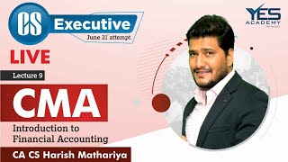 CS Executive CMA – Introduction to Financial Accounting (Lecture 9) | CA CS Harish Mathariya